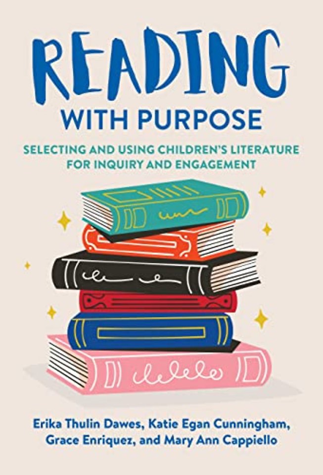 Reading with Purpose – Selecting and Using Children`s Literature for Inquiry and Engagement