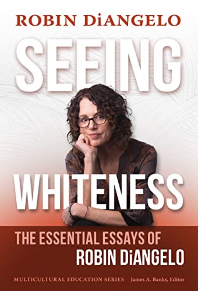 Seeing Whiteness – The Essential Essays of Robin DiAngelo