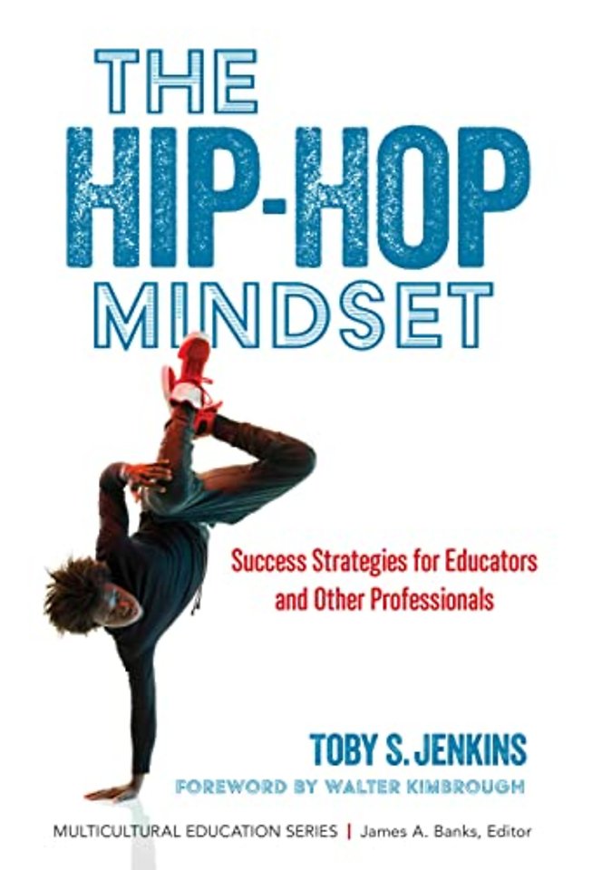 The Hip–Hop Mindset – Success Strategies for Educators and Other Professionals