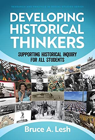 Developing Historical Thinkers – Supporting Historical Inquiry for All Students