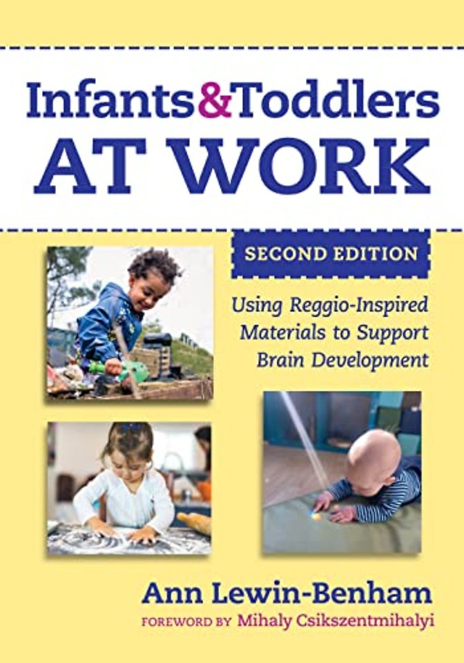 Infants and Toddlers at Work – Using Reggio–Inspired Materials to Support Brain Development