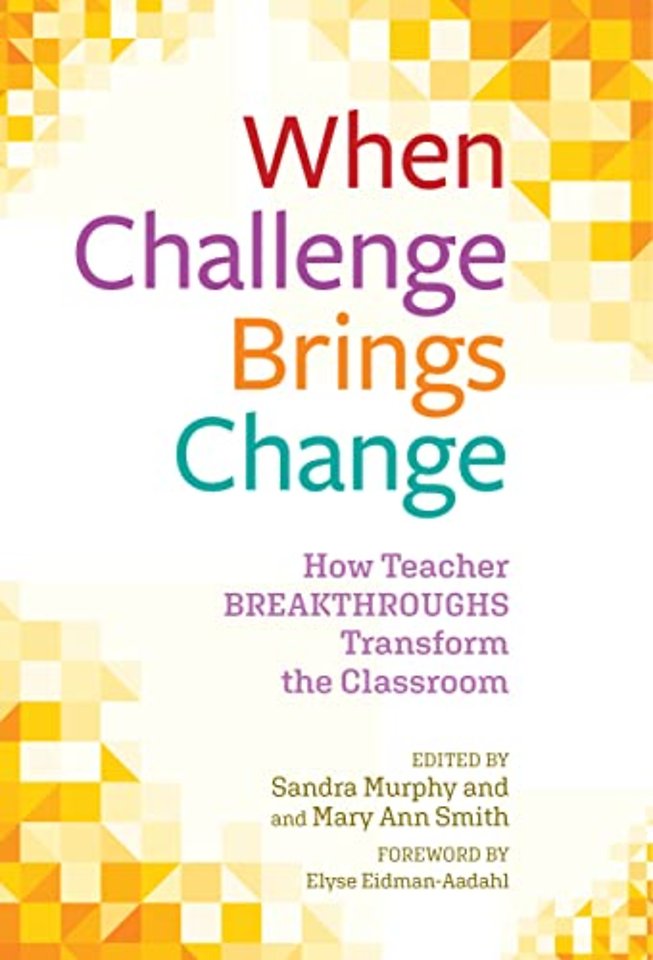 When Challenge Brings Change – How Teacher Breakthroughs Transform the Classroom