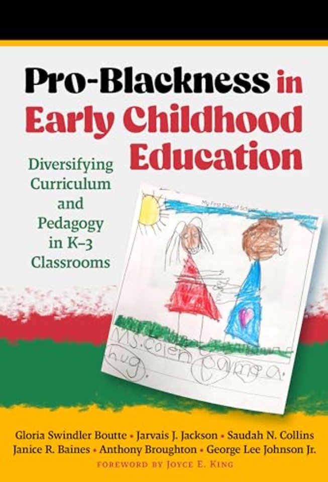 Pro–Blackness in Early Childhood Education – Diversifying Curriculum and Pedagogy in K–3 Classrooms