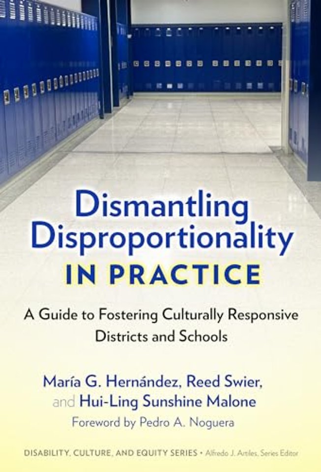 Dismantling Disproportionality in Practice – A Guide to Fostering Culturally Responsive Districts and Schools