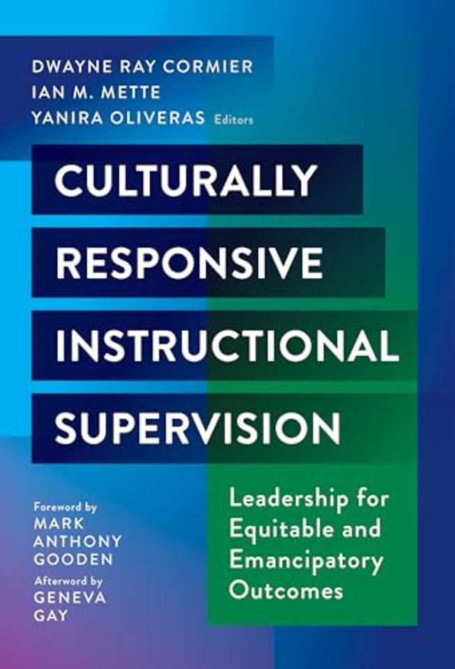 Culturally Responsive Instructional Supervision – Leadership for Equitable and Emancipatory Outcomes
