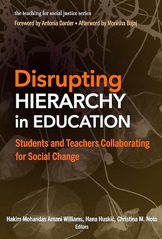 Disrupting Hierarchy in Education – Students and Teachers Collaborating for Social Change