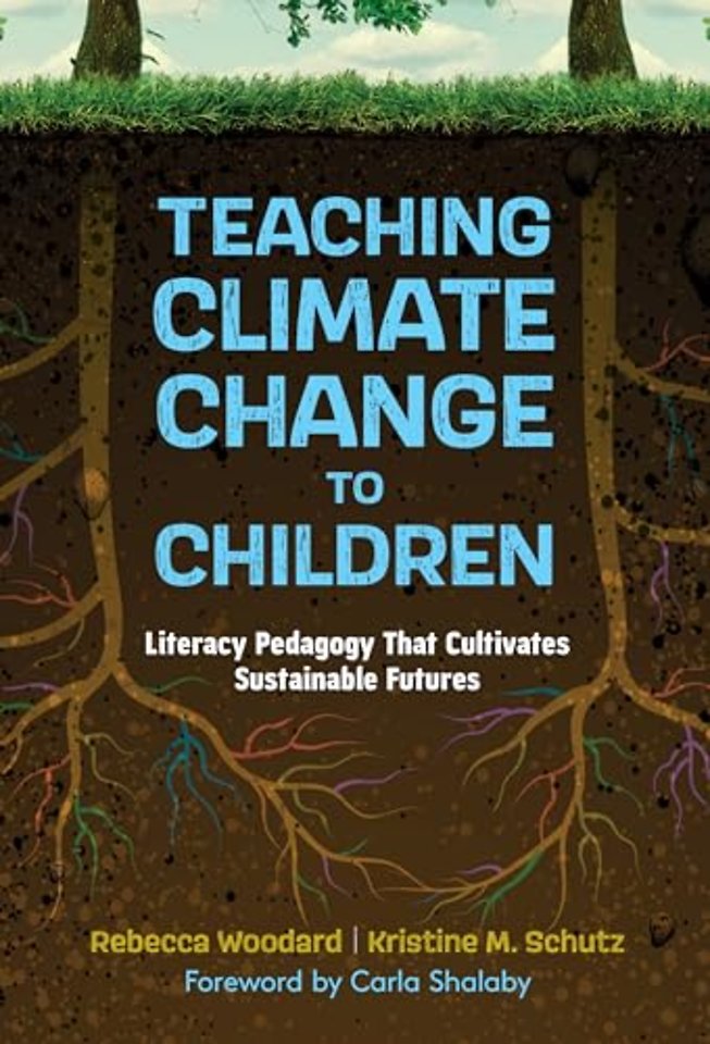 Teaching Climate Change to Children – Literacy Pedagogy That Cultivates Sustainable Futures