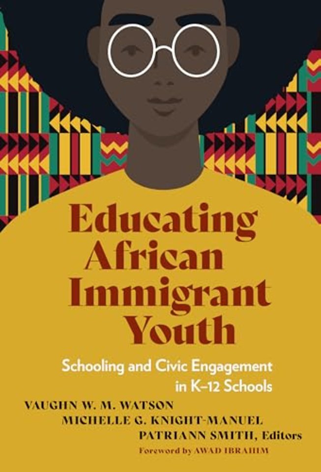 Educating African Immigrant Youth – Schooling and Civic Engagement in K–12 Schools