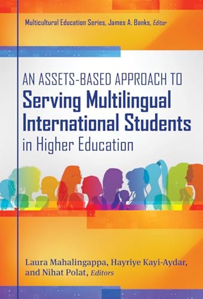An Assets–Based Approach to Serving Multilingual International Students in Higher Education