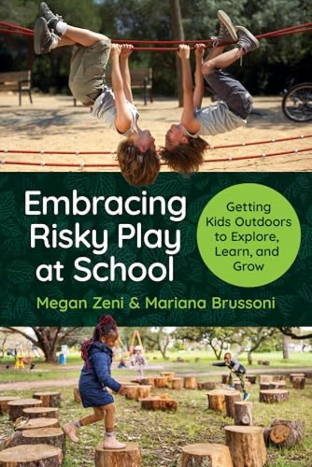 Embracing Risky Play at School – Getting Kids Outdoors to Explore, Learn, and Grow