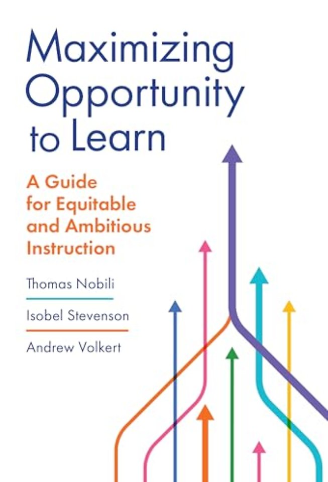 Maximizing Opportunity to Learn – A Guide for Equitable and Ambitious Instruction