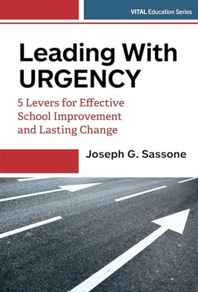 Leading with Urgency – 5 Levers for Effective School Improvement and Lasting Change