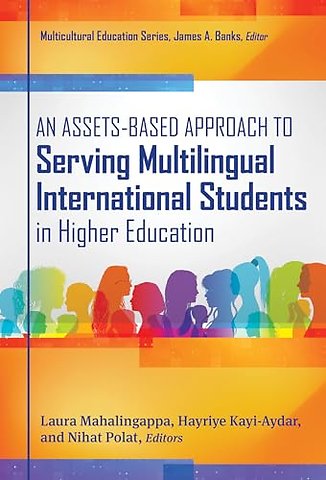 An Assets–Based Approach to Serving Multilingual International Students in Higher Education