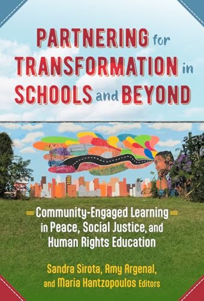 Partnering for Transformation in Schools and Bey – Community–Engaged Learning in Peace, Social Justice, and Human Rights Education