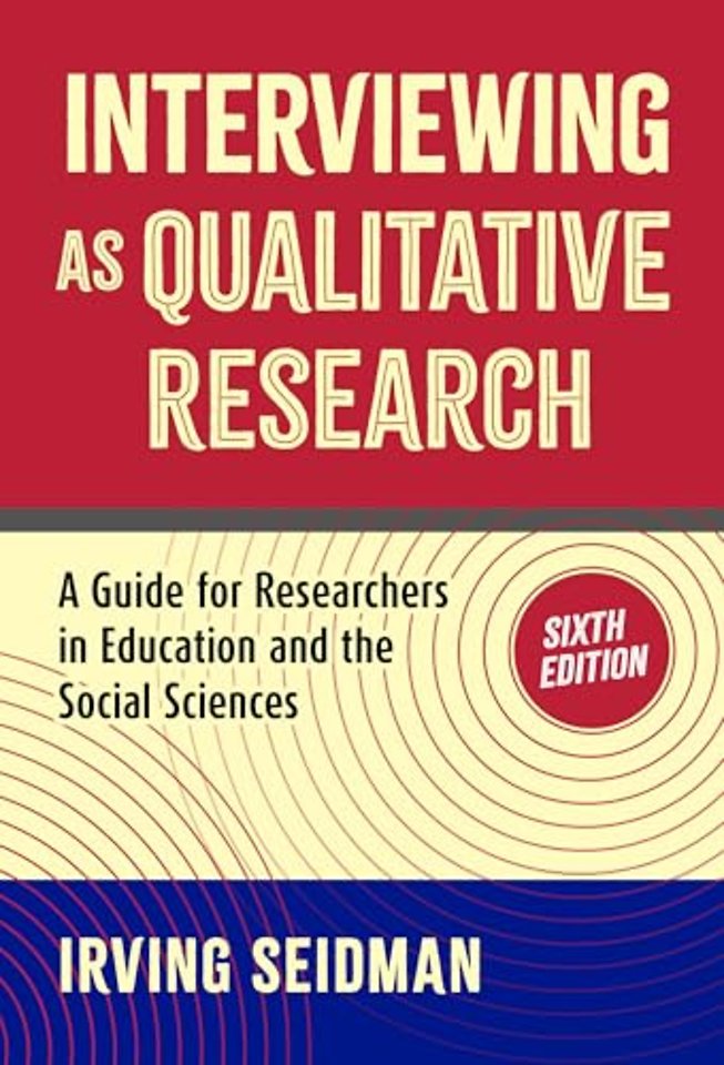 Interviewing As Qualitative Research – A Guide for Researchers in Education and the Social Sciences