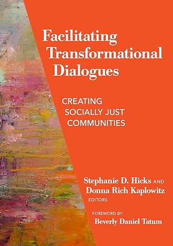 Facilitating Transformational Dialogues – Creating Socially Just Communities