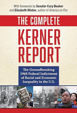 The Complete Kerner Report – The Groundbreaking 1968 Federal Indictment of Racial and Economic Inequality in the U.S.