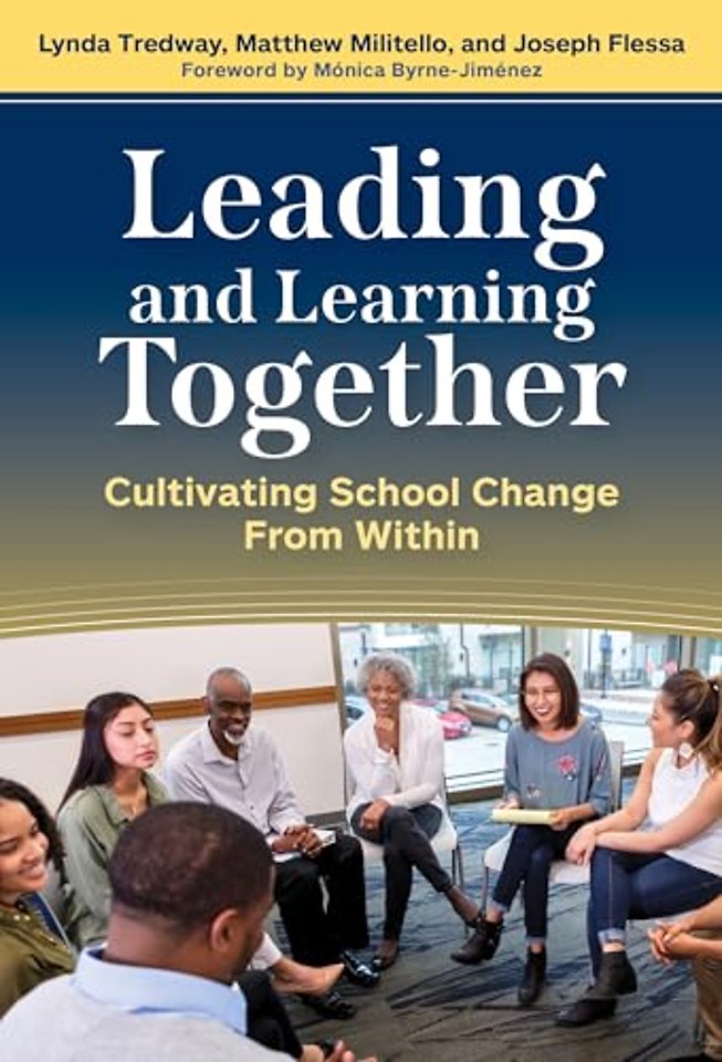 Leading and Learning Together – Cultivating School Change from Within