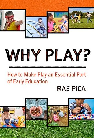 Why Play? – How to Make Play an Essential Part of Early Education