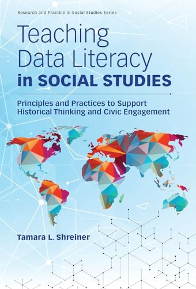 Teaching Data Literacy in Social Studies – Principles and Practices to Support Historical Thinking and Civic Engagement