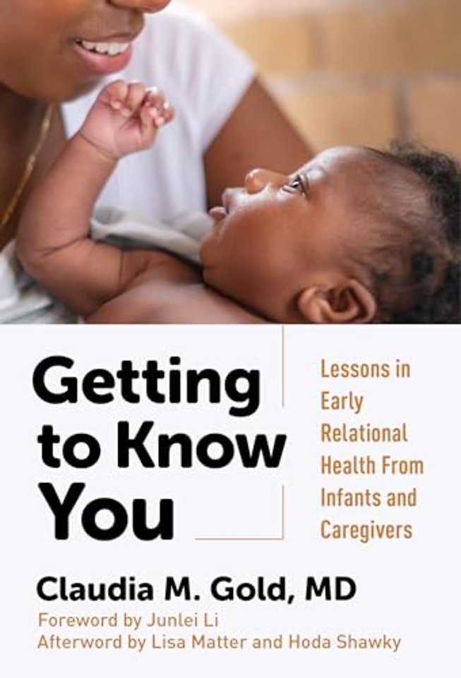 Getting to Know You – Lessons in Early Relational Health from Infants and Caregivers