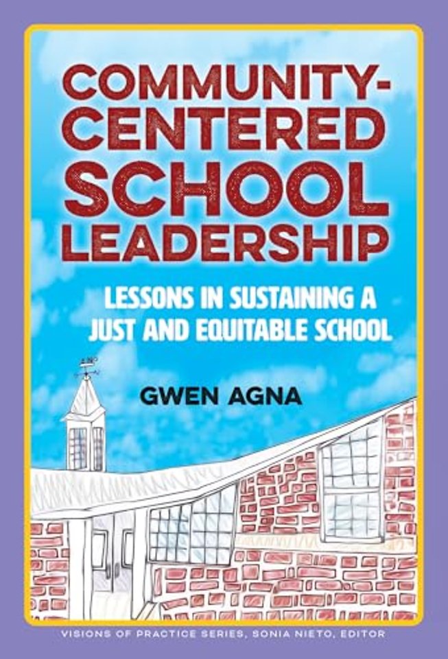Community–Centered School Leadership – Lessons in Sustaining a Just and Equitable School