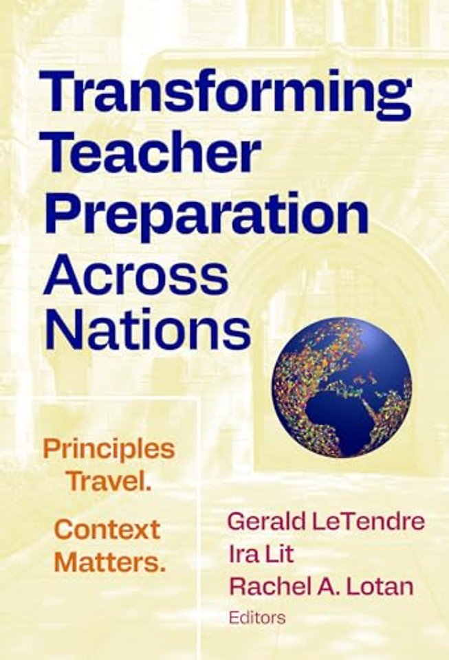 Transforming Teacher Preparation Across Nations – Principles Travel. Context Matters.