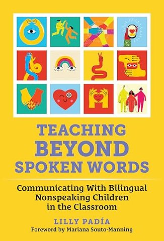 Teaching Beyond Spoken Words – Communicating with Bilingual Nonspeaking Children in the Classroom