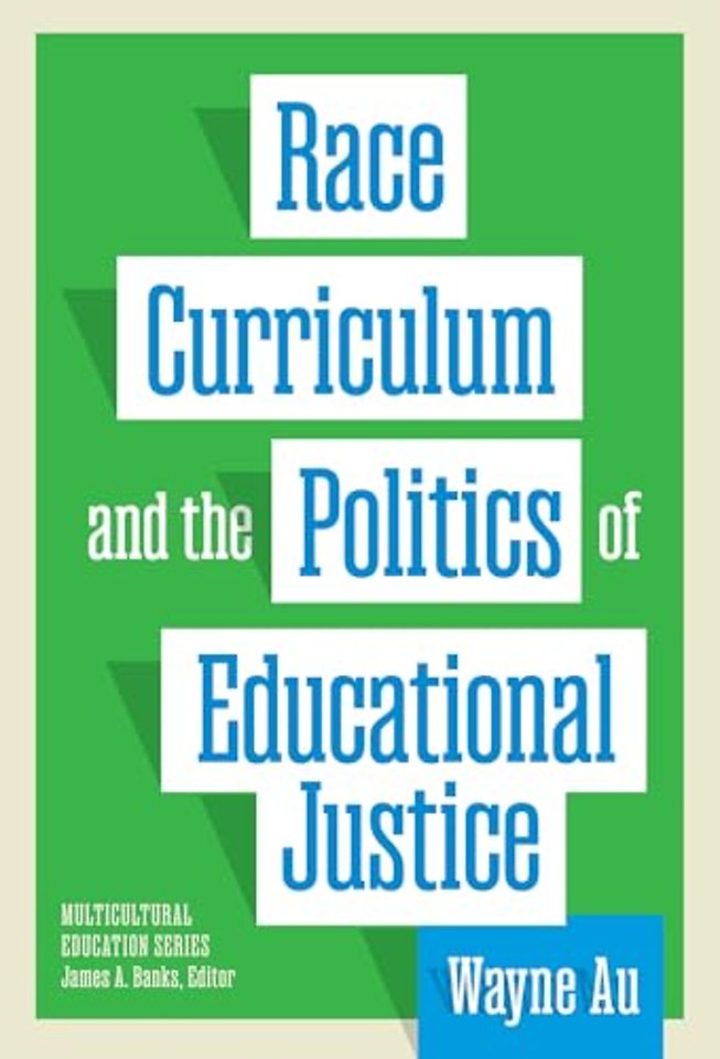 Race, Curriculum, and the Politics of Educational Justice