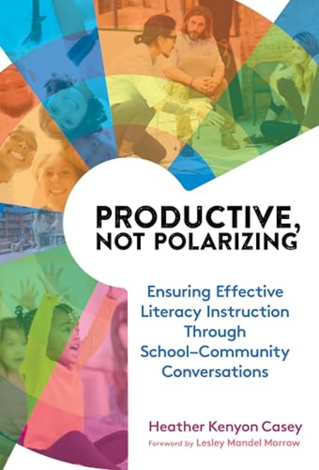 Productive, not Polarizing – Ensuring Effective Literacy Instruction Through School–Community Conversations