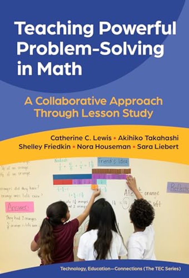 Teaching Powerful Problem–Solving in Math – A Collaborative Approach Through Lesson Study