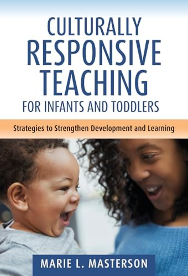 Culturally Responsive Teaching for Infants and T – Strategies to Strengthen Development and Learning