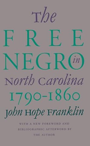 The Free Negro in North Carolina, 1790–1860