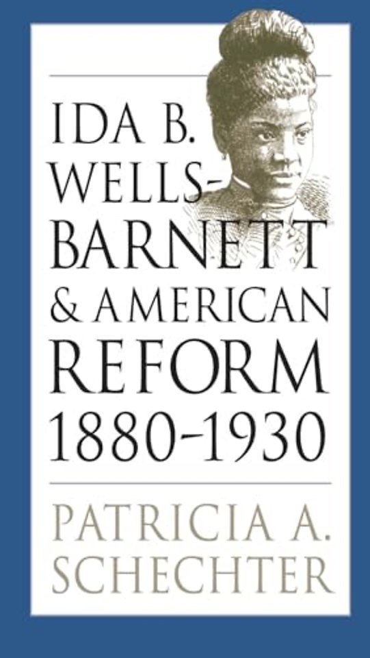 Ida B. Wells–Barnett and American Reform, 1880–1930