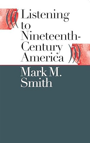Listening to Nineteenth–Century America