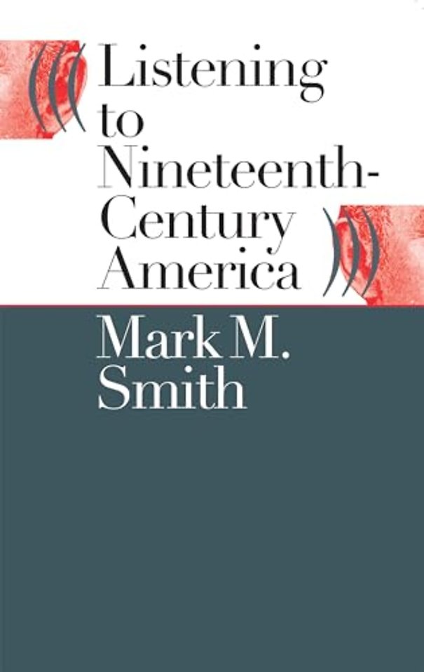 Listening to Nineteenth–Century America