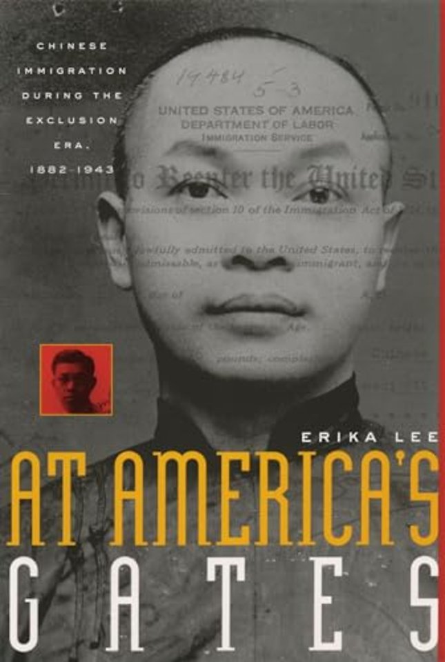 At America`s Gates – Chinese Immigration During the Exclusion Era, 1882–1943