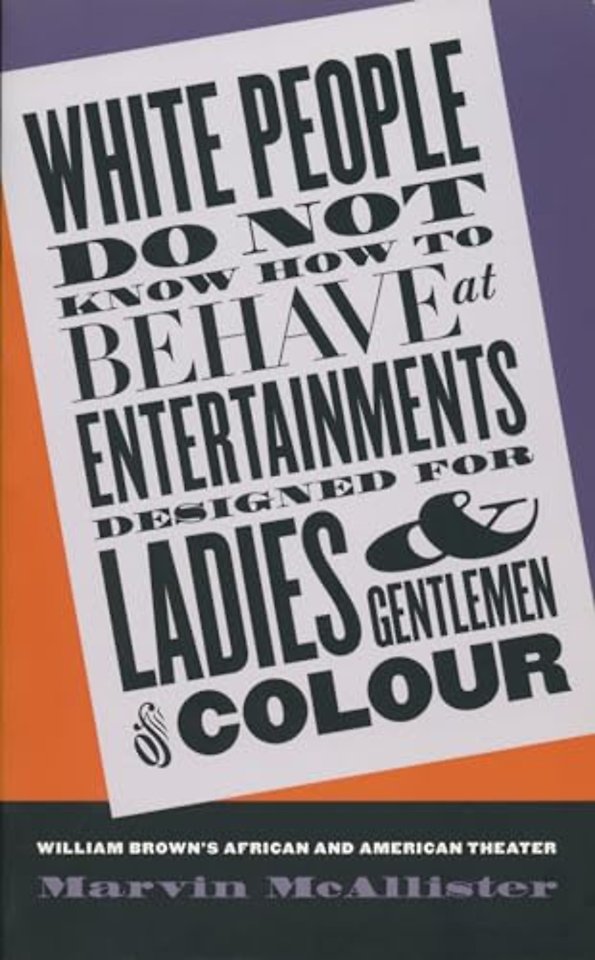 White People Do Not Know How to Behave at Entert – William Brown`s African and American Theater