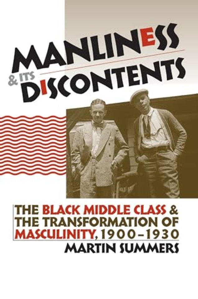 Manliness and Its Discontents – The Black Middle Class and the Transformation of Masculinity, 1900–1930