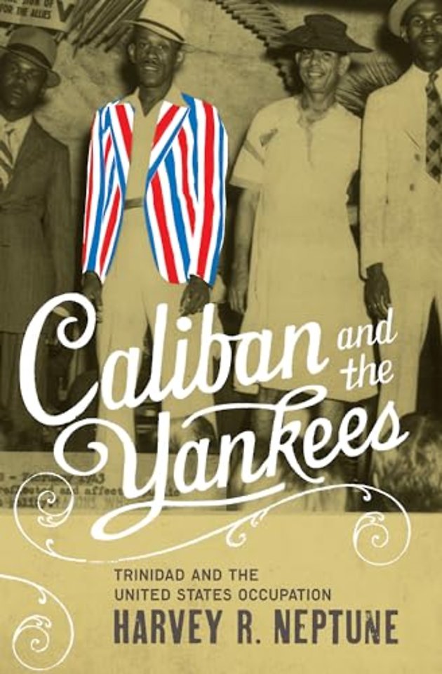 Caliban and the Yankees – Trinidad and the United States Occupation