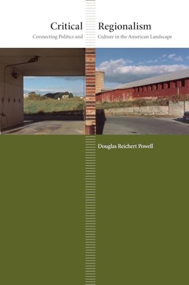 Critical Regionalism – Connecting Politics and Culture in the American Landscape