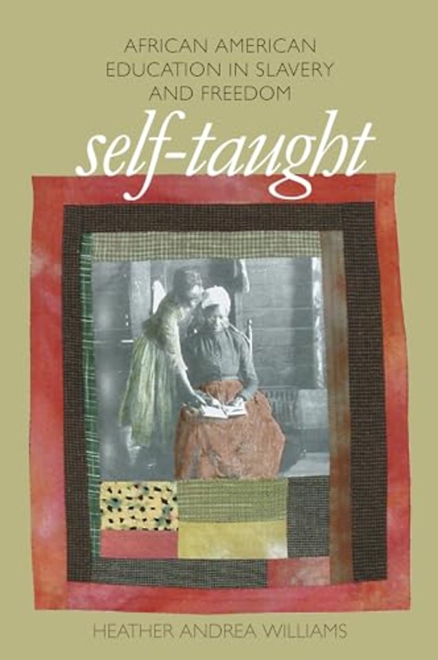 Self–Taught – African American Education in Slavery and Freedom