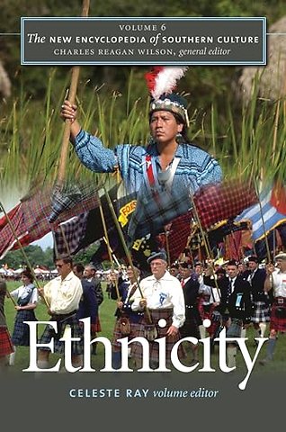 The New Encyclopedia of Southern Culture – Volume 6: Ethnicity