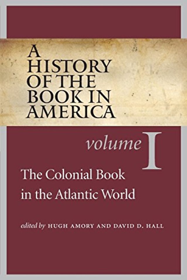 A History of the Book in America – Volume 1: The Colonial Book in the Atlantic World