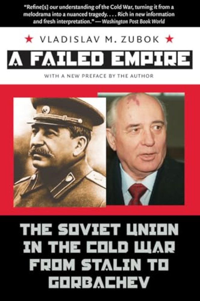 A Failed Empire – The Soviet Union in the Cold War from Stalin to Gorbachev
