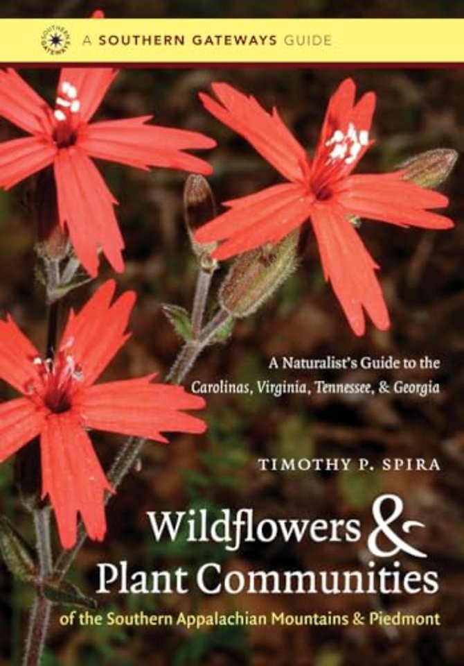 Wildflowers and Plant Communities of the Souther – A Naturalist`s Guide to the Carolinas, Virginia, Tennessee, and Georgia