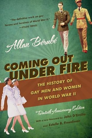 Coming Out Under Fire – The History of Gay Men and Women in World War II