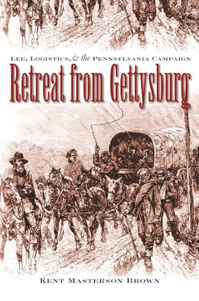 Retreat from Gettysburg – Lee, Logistics, and the Pennsylvania Campaign