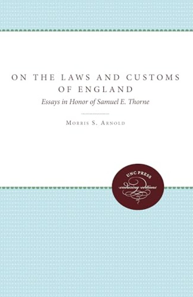 On the Laws and Customs of England – Essays in Honor of Samuel E. Thorne
