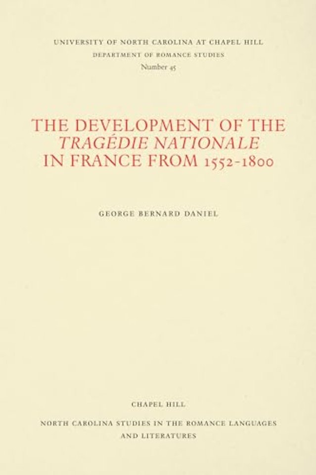 The Development of the Tragedie Nationale in France from 1552-1800